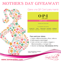 Giveaway-Mother'sDay-OPI-IG by Sonia Valdés